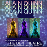 Alain Quinn promotional poster – Alain Quinn repeated with November 11th 8 PM The Den Theatre